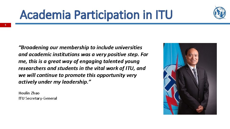 Academia Participation in ITU 5 “Broadening our membership to include universities and academic institutions