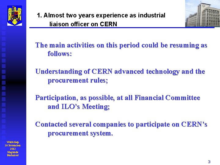 1. Almost two years experience as industrial liaison officer on CERN The main activities