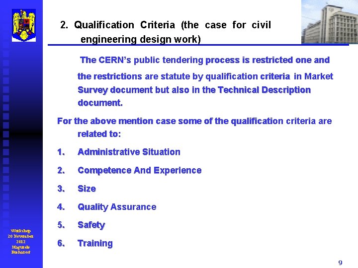 2. Qualification Criteria (the case for civil engineering design work) The CERN’s public tendering