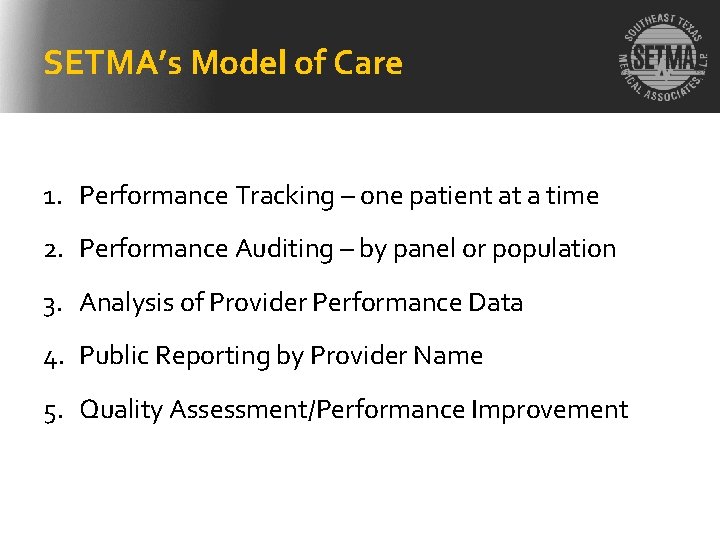 SETMA’s Model of Care 1. Performance Tracking – one patient at a time 2.