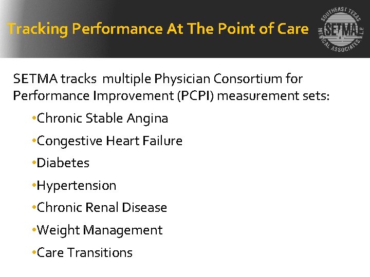 Tracking Performance At The Point of Care SETMA tracks multiple Physician Consortium for Performance