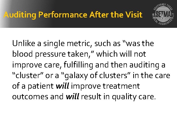 Auditing Performance After the Visit Unlike a single metric, such as “was the blood