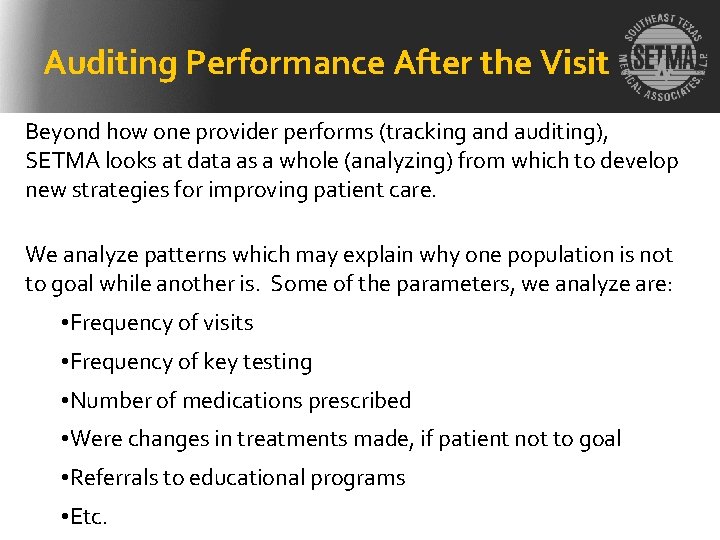 Auditing Performance After the Visit Beyond how one provider performs (tracking and auditing), SETMA