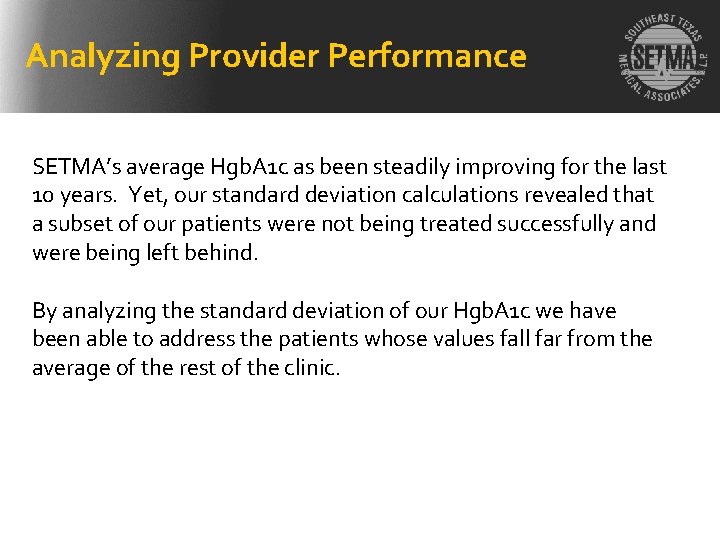 Analyzing Provider Performance SETMA’s average Hgb. A 1 c as been steadily improving for