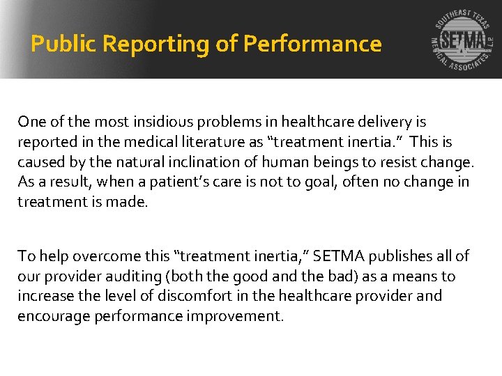 Public Reporting of Performance One of the most insidious problems in healthcare delivery is