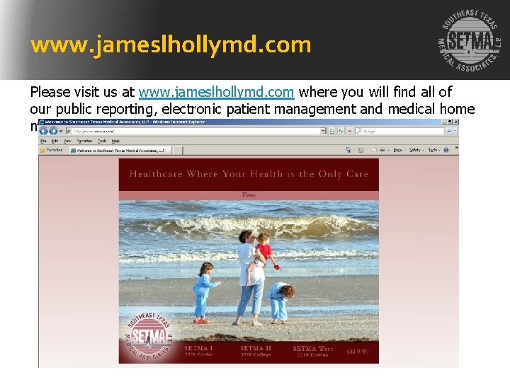 www. jameslhollymd. com Please visit us at www. jameslhollymd. com where you will find