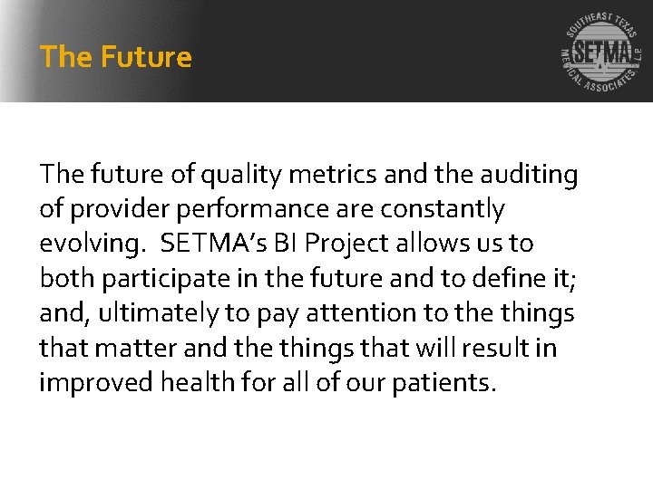 The Future The future of quality metrics and the auditing of provider performance are