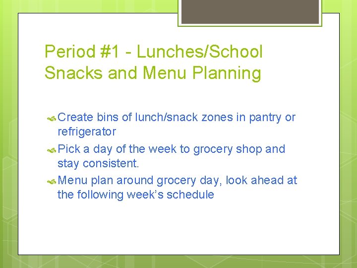 Period #1 - Lunches/School Snacks and Menu Planning Create bins of lunch/snack zones in