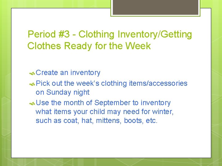 Period #3 - Clothing Inventory/Getting Clothes Ready for the Week Create an inventory Pick