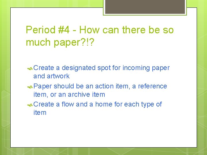 Period #4 - How can there be so much paper? !? Create a designated