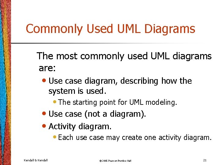 Commonly Used UML Diagrams The most commonly used UML diagrams are: • Use case