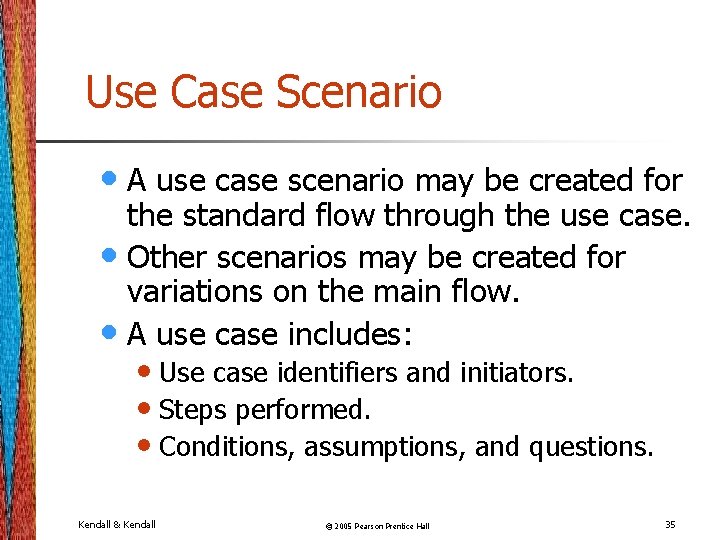 Use Case Scenario • A use case scenario may be created for the standard