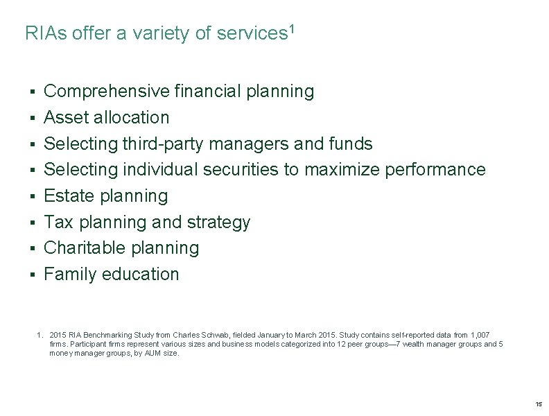 RIAs offer a variety of services 1 § § § § Comprehensive financial planning
