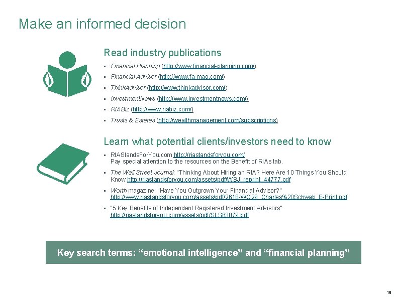 Make an informed decision Read industry publications § Financial Planning (http: //www. financial-planning. com/)