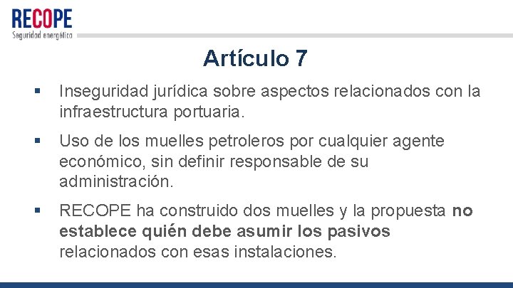 Artículo 7 § Inseguridad jurídica sobre aspectos relacionados con la infraestructura portuaria. § Uso