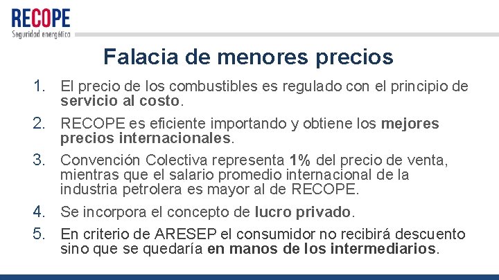 Falacia de menores precios 1. El precio de los combustibles es regulado con el