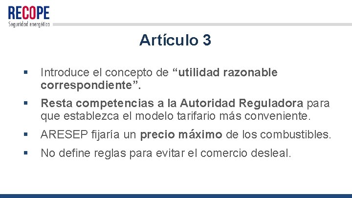 Artículo 3 § Introduce el concepto de “utilidad razonable correspondiente”. § Resta competencias a