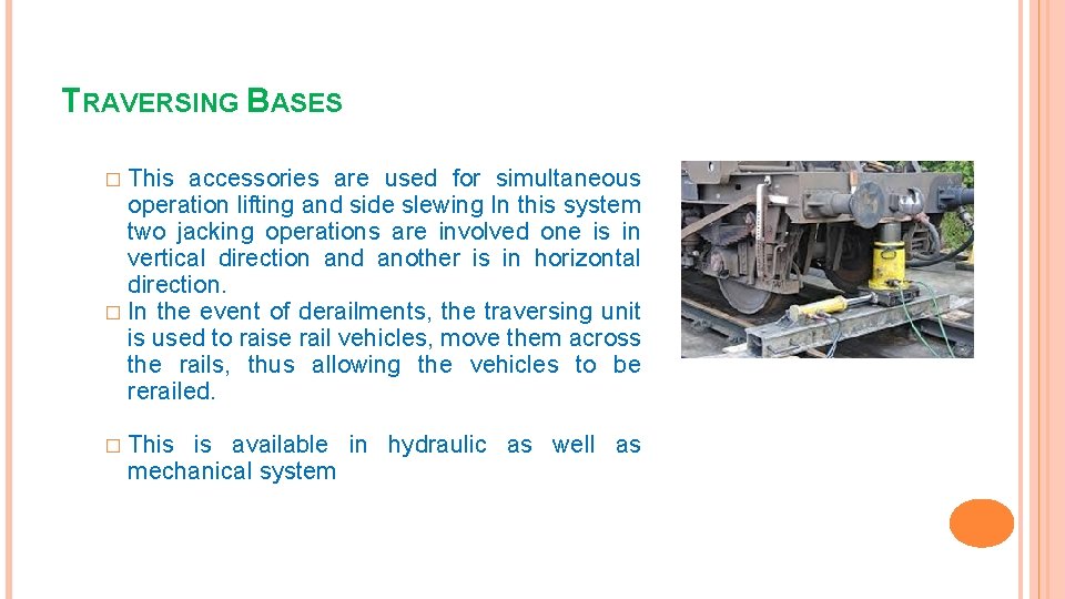 TRAVERSING BASES This accessories are used for simultaneous operation lifting and side slewing In