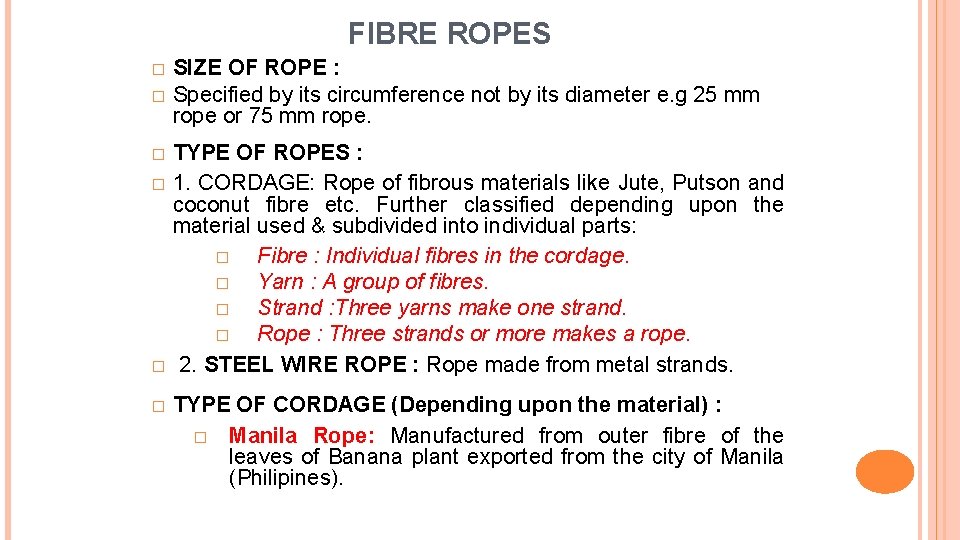 FIBRE ROPES SIZE OF ROPE : � Specified by its circumference not by its