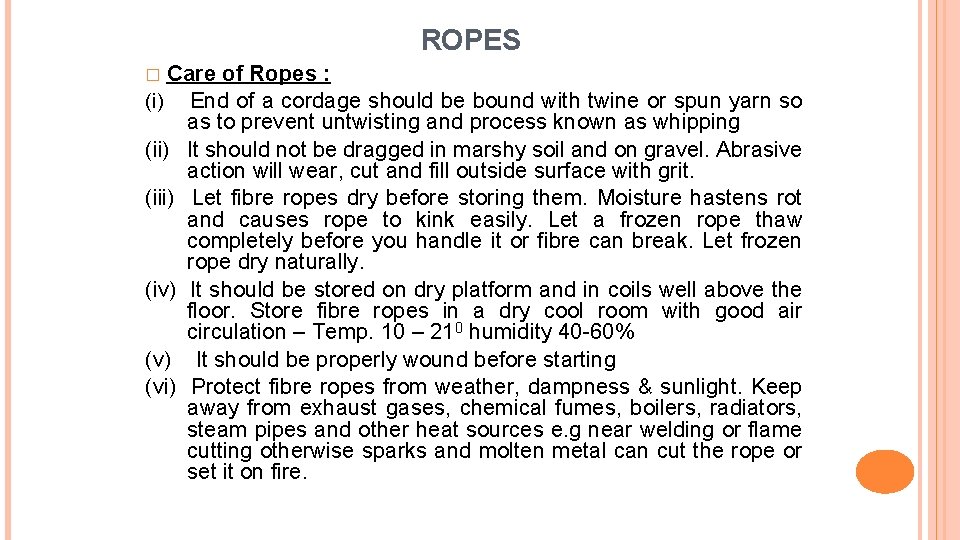 ROPES Care of Ropes : (i) End of a cordage should be bound with