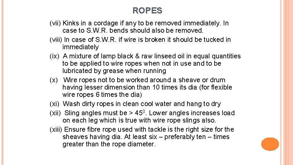 ROPES (vii) Kinks in a cordage if any to be removed immediately. In case