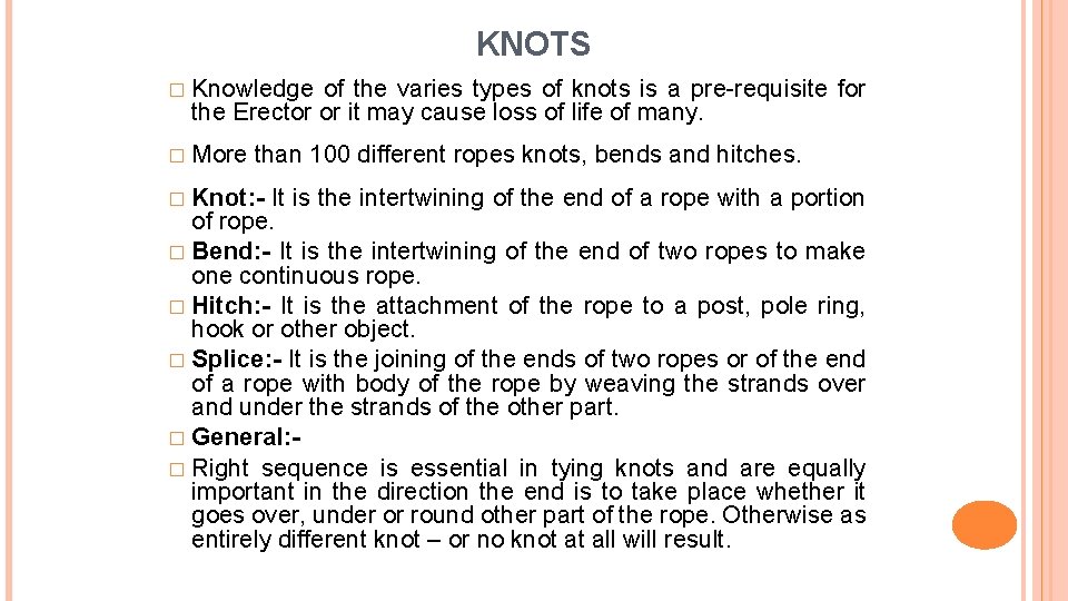 KNOTS � Knowledge of the varies types of knots is a pre-requisite for the