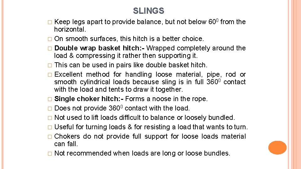 SLINGS Keep legs apart to provide balance, but not below 600 from the horizontal.