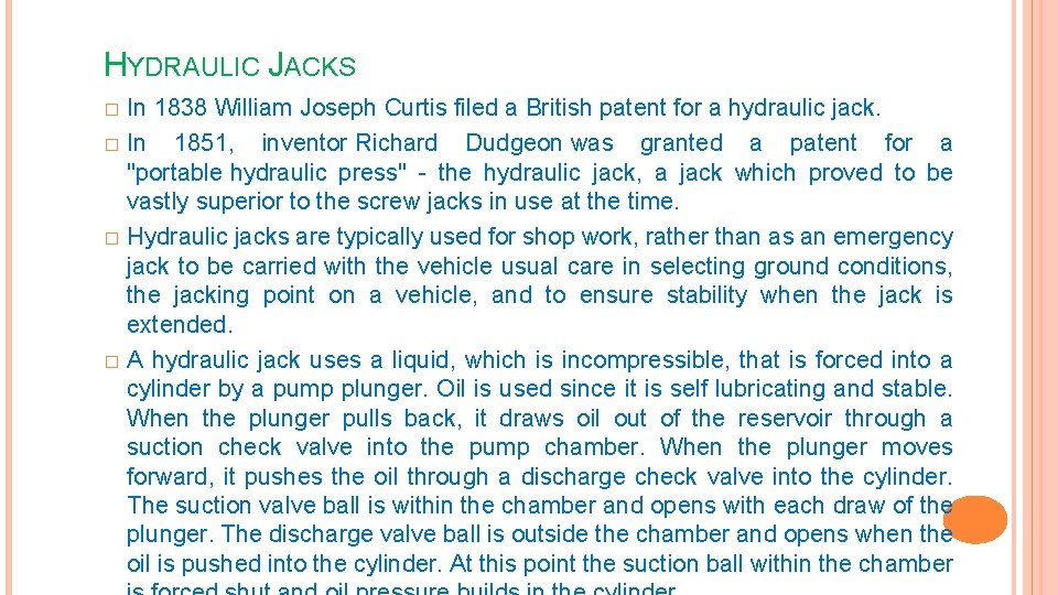 HYDRAULIC JACKS In 1838 William Joseph Curtis filed a British patent for a hydraulic