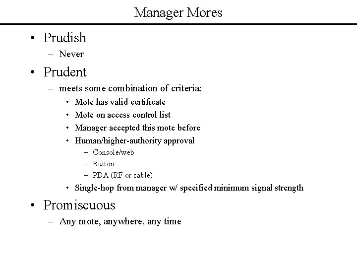 Manager Mores • Prudish – Never • Prudent – meets some combination of criteria: