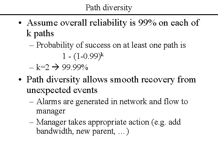 Path diversity • Assume overall reliability is 99% on each of k paths –
