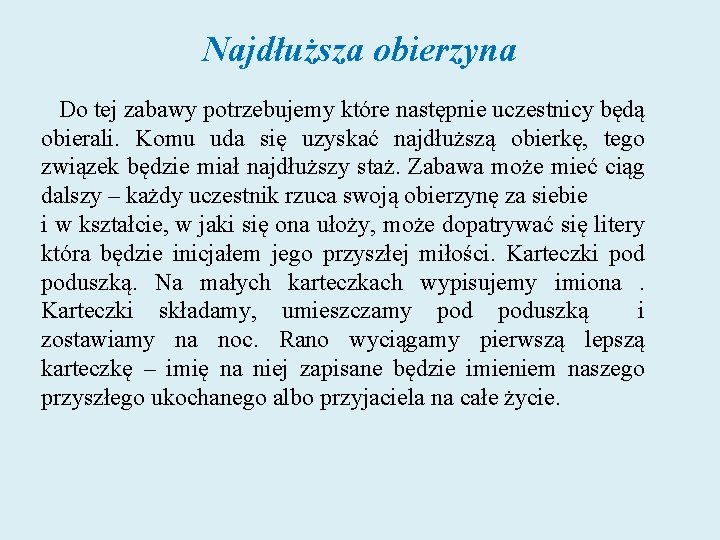 Najdłuższa obierzyna Do tej zabawy potrzebujemy które następnie uczestnicy będą obierali. Komu uda się Najdłuższa obierzyna Do tej zabawy potrzebujemy które następnie uczestnicy będą obierali. Komu uda się