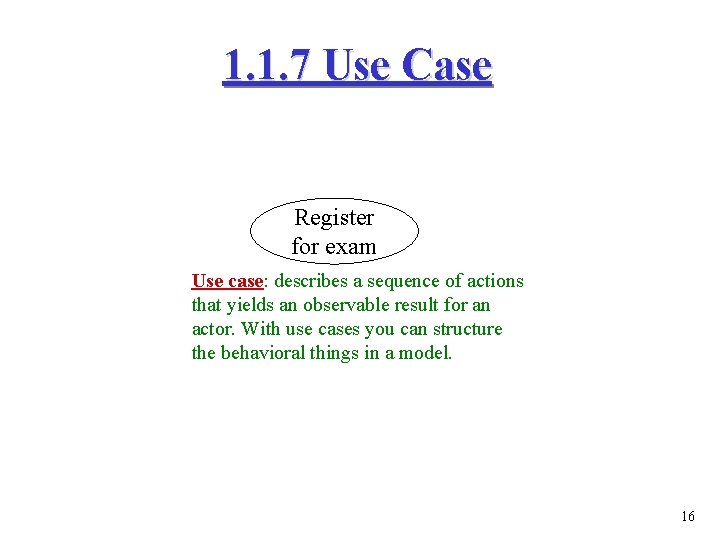 1. 1. 7 Use Case Register for exam Use case: describes a sequence of