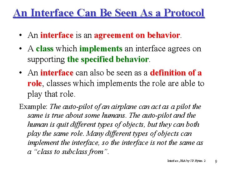 An Interface Can Be Seen As a Protocol • An interface is an agreement An Interface Can Be Seen As a Protocol • An interface is an agreement