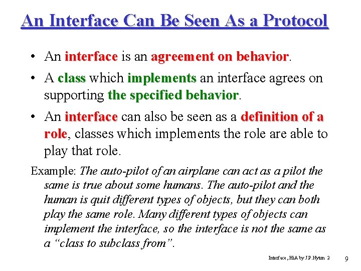 An Interface Can Be Seen As a Protocol • An interface is an agreement