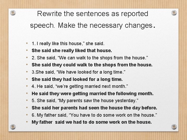 Rewrite the sentences as reported speech. Make the necessary changes. • • • 1.