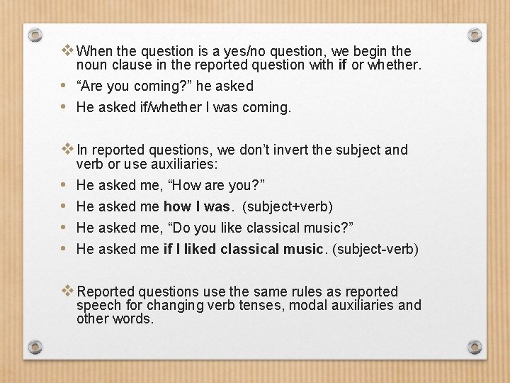 v When the question is a yes/no question, we begin the noun clause in