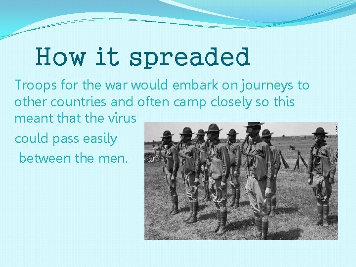 How it spreaded Troops for the war would embark on journeys to other countries