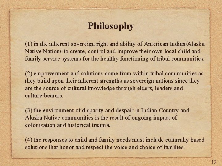 Philosophy (1) in the inherent sovereign right and ability of American Indian/Alaska Native Nations