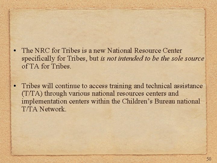  • The NRC for Tribes is a new National Resource Center specifically for