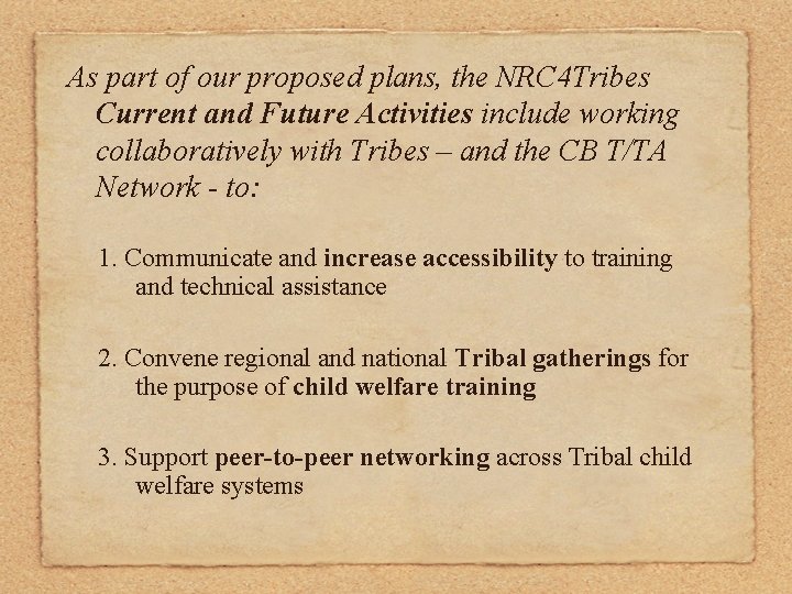 As part of our proposed plans, the NRC 4 Tribes Current and Future Activities