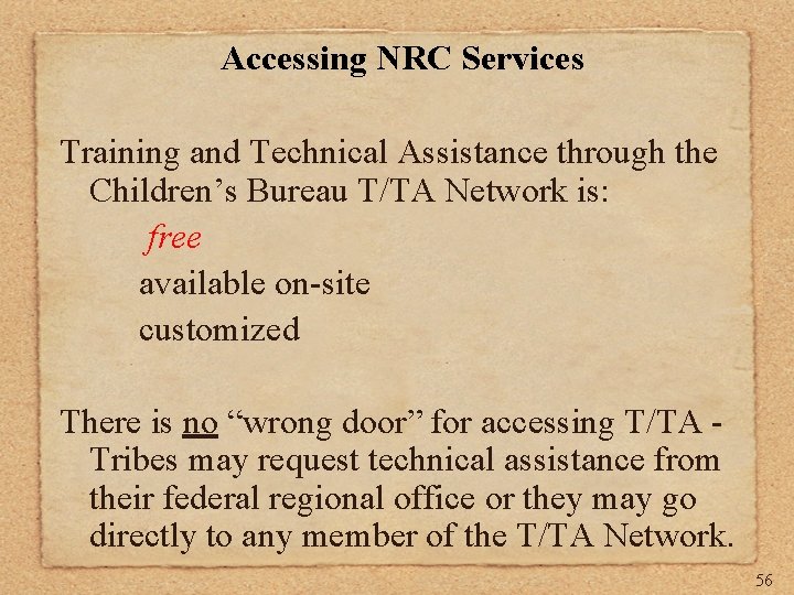 Accessing NRC Services Training and Technical Assistance through the Children’s Bureau T/TA Network is: