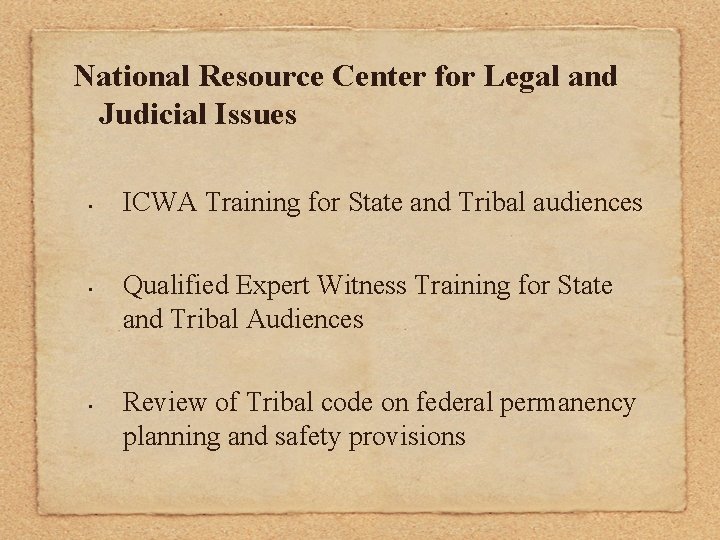 National Resource Center for Legal and Judicial Issues • • • ICWA Training for