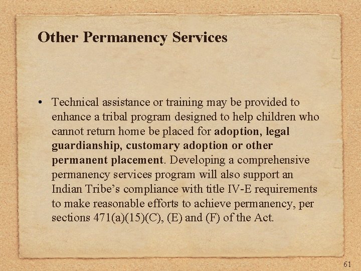 Other Permanency Services • Technical assistance or training may be provided to enhance a