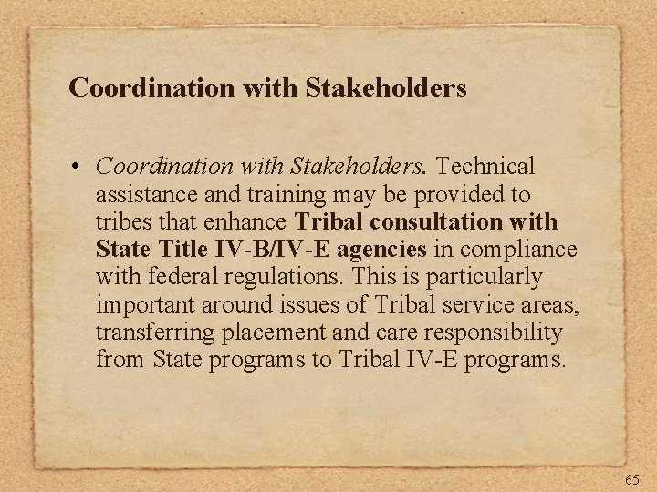 Coordination with Stakeholders • Coordination with Stakeholders. Technical assistance and training may be provided