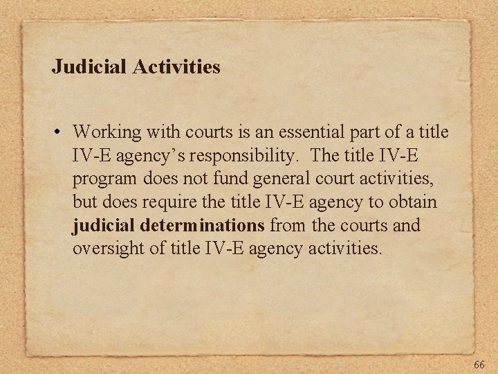 Judicial Activities • Working with courts is an essential part of a title IV-E