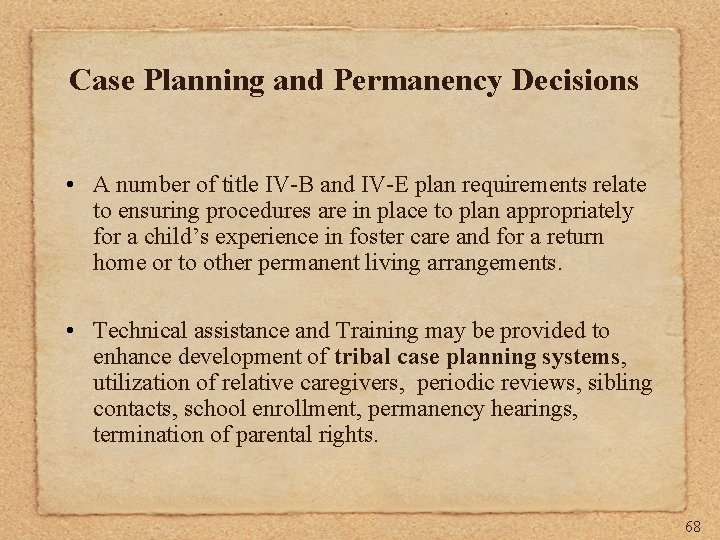 Case Planning and Permanency Decisions • A number of title IV-B and IV-E plan