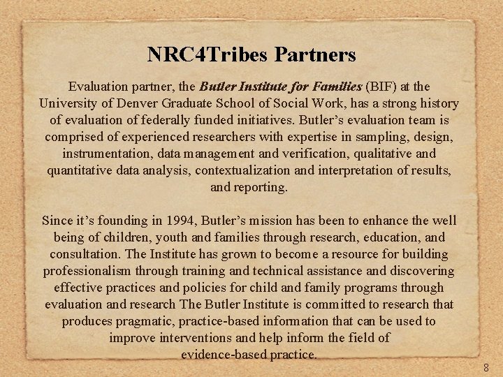 NRC 4 Tribes Partners Evaluation partner, the Butler Institute for Families (BIF) at the