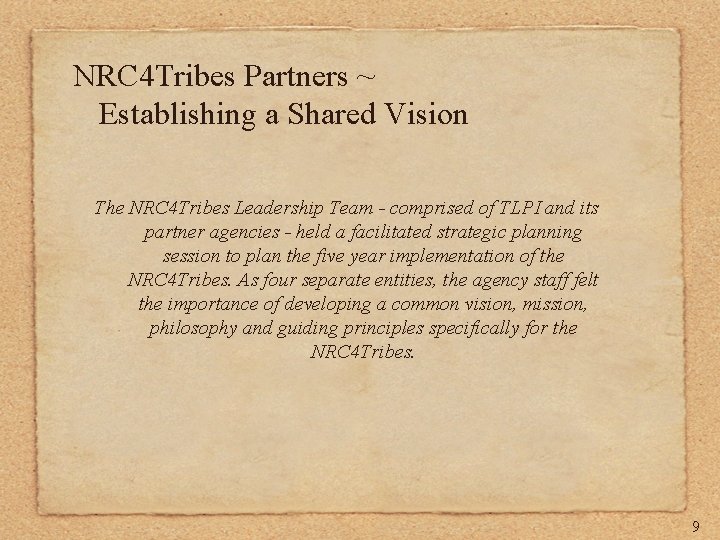 NRC 4 Tribes Partners ~ Establishing a Shared Vision The NRC 4 Tribes Leadership