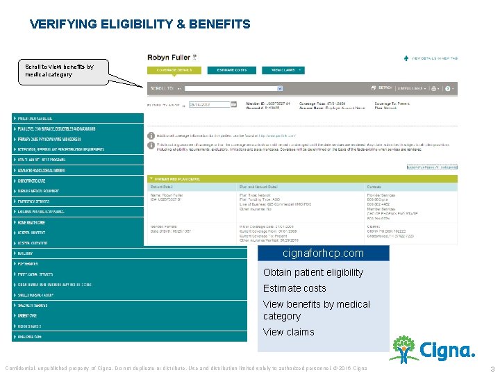 VERIFYING ELIGIBILITY & BENEFITS Scroll to view benefits by medical category cignaforhcp. com Obtain