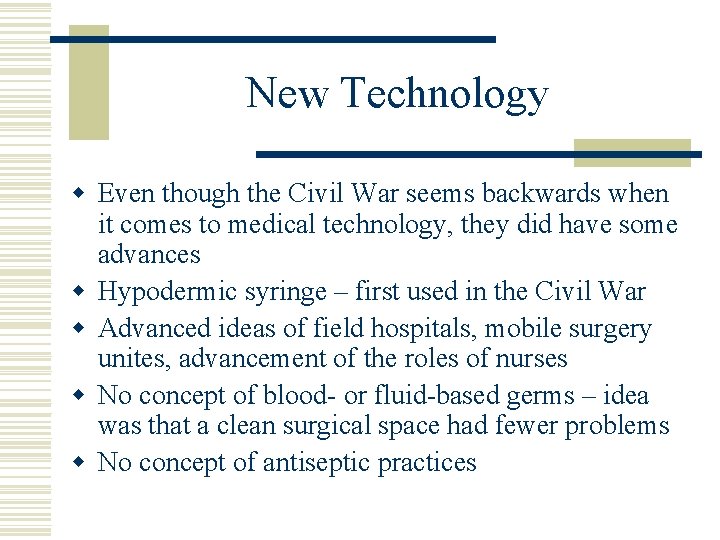 New Technology w Even though the Civil War seems backwards when it comes to